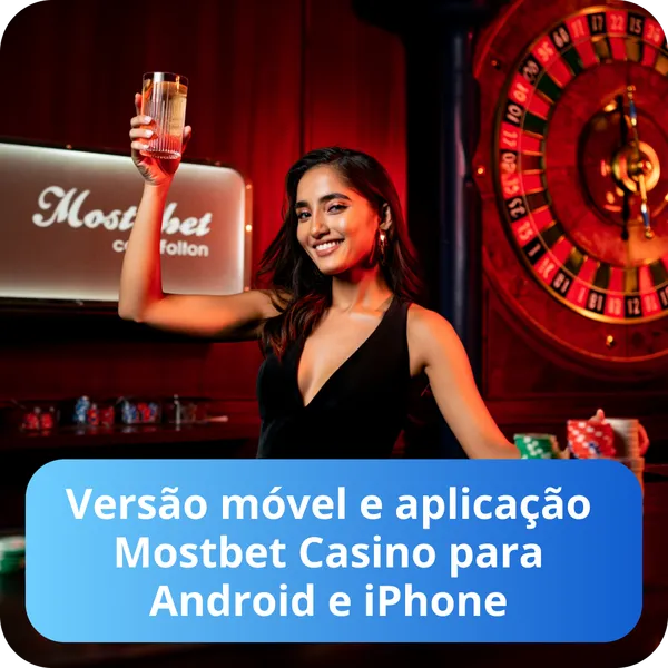 Versão móvel e aplicação Mostbet Casino para Android e iPhone